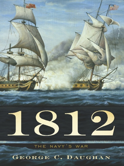 Title details for 1812 by George C Daughan - Wait list
